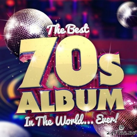 VA - The Best 70s Album In The World...Ever! (2021) [FLAC (tracks)]