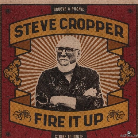 Steve Cropper - Fire It Up (2021) [FLAC (tracks + .cue)]