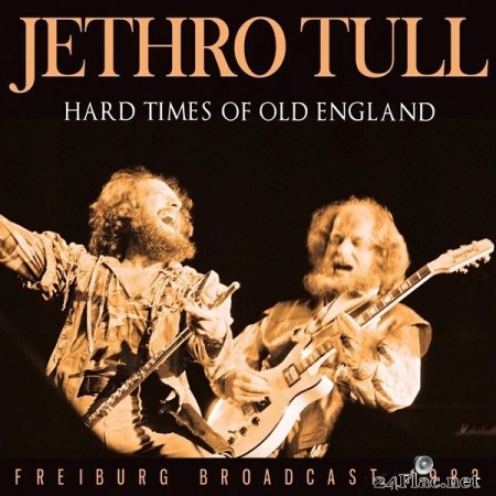 Jethro Tull - Hard Times Of Old England (2021) FLAC
