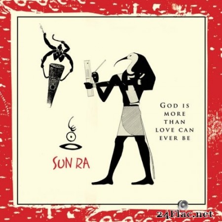 Sun Ra - God Is More Than Love Can Ever Be (2018) Hi-Res