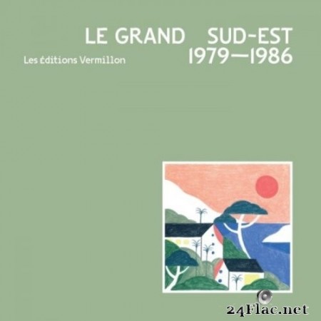 VA - Le Grand Sud-Est - 1979 - 1986 (2021) Hi-Res