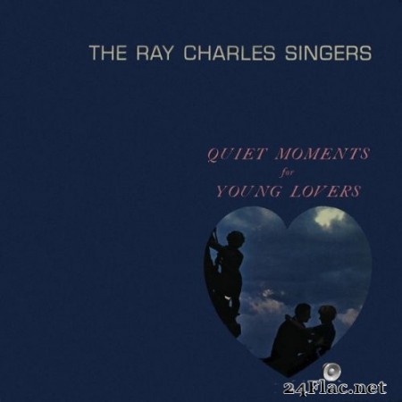 The Ray Charles Singers - Quiet Moments for Young Lovers (2021) Hi-Res