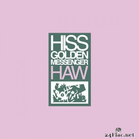 Hiss Golden Messenger - Haw (Remastered) (2013) Hi-Res