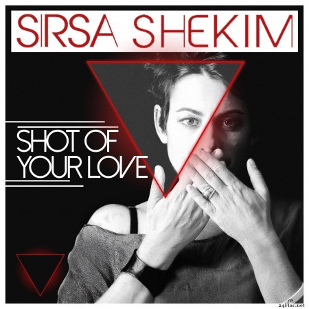 Sirsa Shekim - Shot of Your Love (2021) Hi-Res