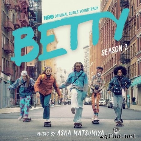Aska Matsumiya - Betty: Season 2 (HBO Original Series Soundtrack) (2021) Hi-Res