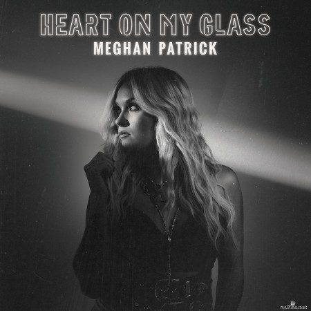 Meghan Patrick - Heart on My Glass (2021) Hi-Res