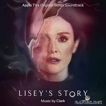 Clark - Lisey&#039;s Story (Apple TV+ Original Series Soundtrack) (2021) Hi-Res