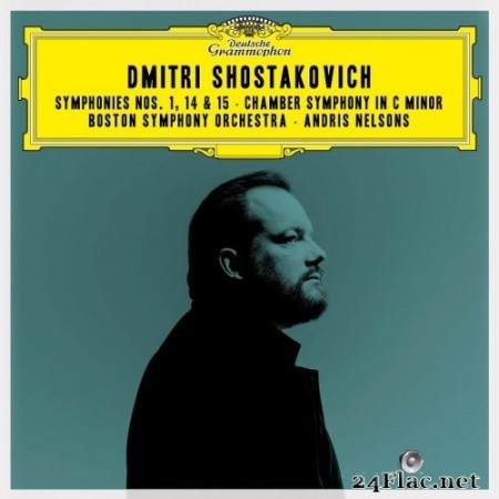 Boston Symphony Orchestra, Andris Nelsons - Shostakovich: Symphonies Nos. 1, 14 & 15; Chamber Symphony in C Minor (2021) Hi-Res