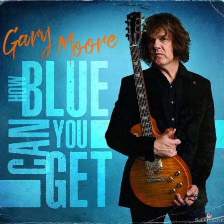 Gary Moore - How Blue Can You Get (2021) [FLAC (tracks + .cue)]