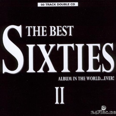 VA - The Best Sixties Album In The World...Ever! II (1996) [FLAC (tracks + .cue)]