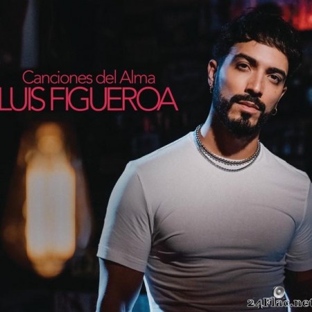 Luis Figueroa - Canciones Del Alma (2021) [FLAC (tracks + .cue)]