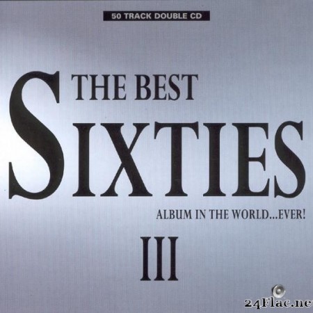 VA - The Best Sixties Album In The World...Ever! III (1997) [FLAC (tracks + .cue)]