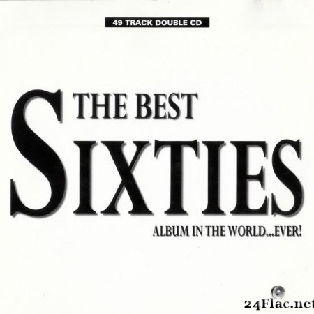 VA - The Best Sixties Album In The World...Ever! (1996) [FLAC (tracks + .cue)]