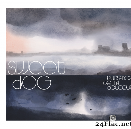 Sweet Dog - Puissance de la Douceur (2020) Hi-Res