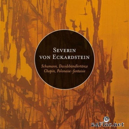 Severin von Eckardstein - Schumann & Chopin: Davidsbündlertänze and Polonaise-fantaisie (2021) Hi-Res