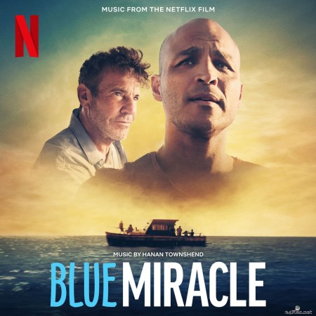 Hanan Townshend - Blue Miracle (Music from the Netflix Film) (2021) Hi-Res
