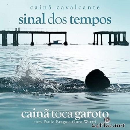 Cainã Cavalcante - Sinal Dos Tempos - Cainã Toca Garoto (2021) Hi-Res