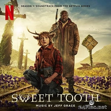 Jeff Grace - Sweet Tooth: Season 1 (Soundtrack from the Netflix Series) (2021) Hi-Res