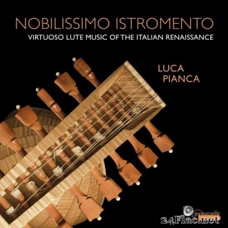 Luca Pianca - Nobilissimo Istromento: Virtuoso Lute Music of the Italian Renaissance (2021) Hi-Res