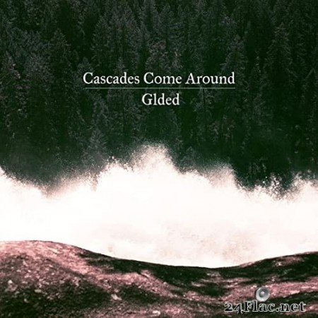 Glded - Cascades Come Around (2021) Hi-Res