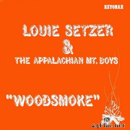 Louie Setzer & The Appalachian Mountain Boys - Woodsmoke (1978) Hi-Res