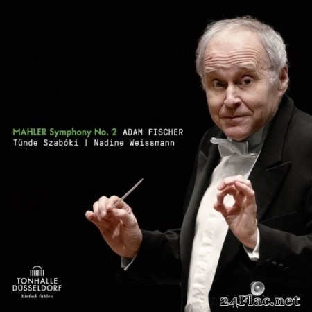 Düsseldorfer Symphoniker, Tünde Szabóvski, Nadine Weissmann & Adam Fischer - Mahler: Symphony No. 2 &quot;Resurrection&quot; (2021) Hi-Res