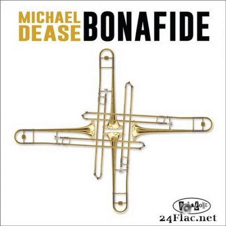Michael Dease - Bonafide (2018) Hi-Res