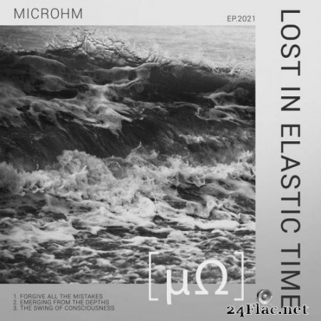 Microhm - Lost in Elastic Time (2021) Hi-Res