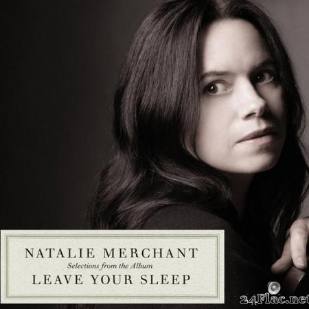 Natalie Merchant - Leave Your Sleep (2010) [FLAC (tracks + .cue)]
