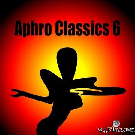 Aphrodite - Aphro Classics 6 (2021) [FLAC (tracks)]