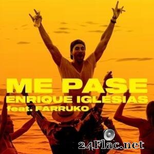 Enrique Iglesias - ME PASE (feat. Farruko) (2021) FLAC