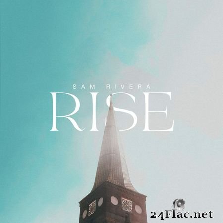 Sam Rivera - Rise (2021) [Hi-Res 24B-44.1kHz] FLAC