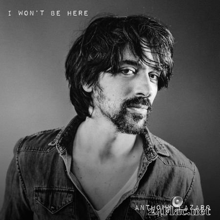 Anthony Lazaro - I Won't Be Here (2020) [Hi-Res 24B-44.1kHz] FLAC