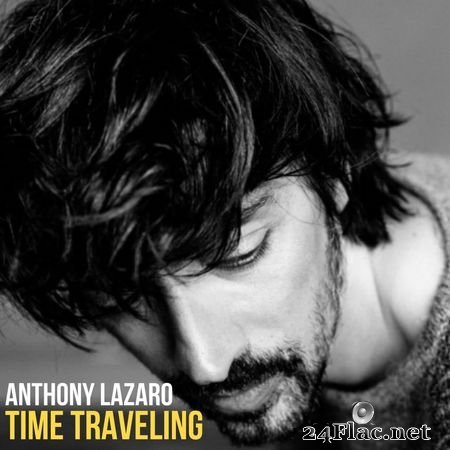 Anthony Lazaro - Time Traveling (2021) [Hi-Res 24B-44.1kHz] FLAC