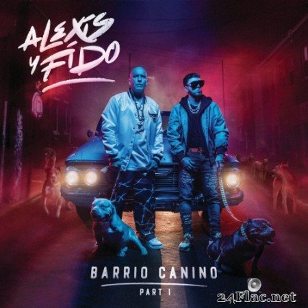 Alexis y Fido - Barrio Canino (Part 1) (EP) (2021) Hi-Res