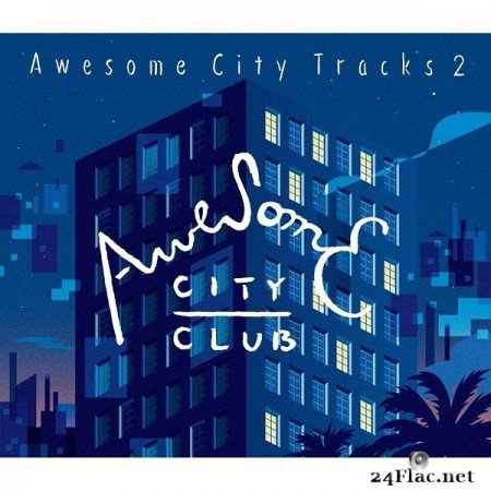 Awesome City Club - Awesome City Tracks 2 (2015) Hi-Res
