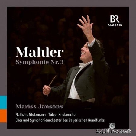 Bavarian Radio Symphony Orchestra & Mariss Jansons - Mahler: Symphony No. 3 in D Minor (Live) (2021) Hi-Res