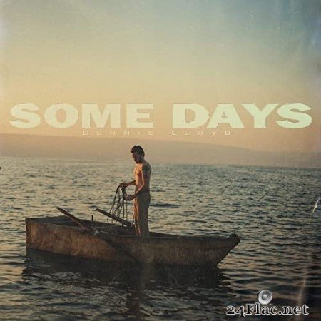 Dennis Lloyd - Some Days (2021) Hi-Res
