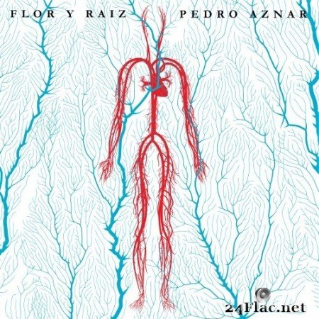 Pedro Aznar - Flor Y Raíz (2021) Hi-Res
