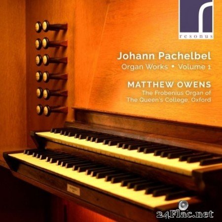 Matthew Owens - Pachelbel: Organ Works, Volume 1 (2021) Hi-Res