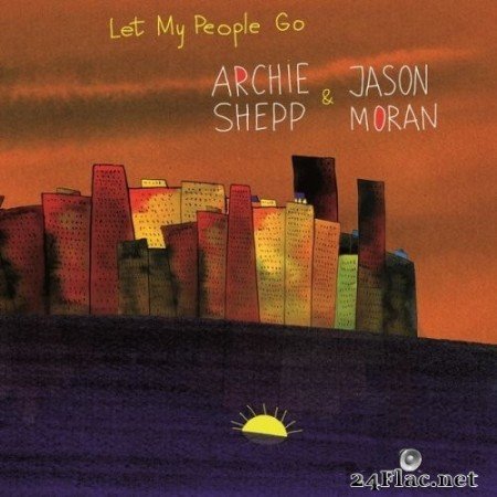 Archie Shepp & Jason Moran - Let My People Go (2021) Hi-Res