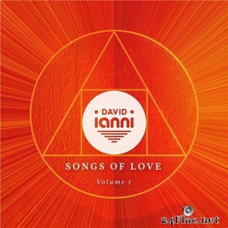 David Ianni - Songs of Love, Volume 1 (2021) Hi-Res