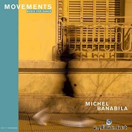Michel Banabila - Movements - Music for Dance (2021) Hi-Res