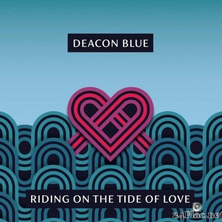 Deacon Blue - Riding On The Tide Of Love (2021) [FLAC (tracks + .cue)]