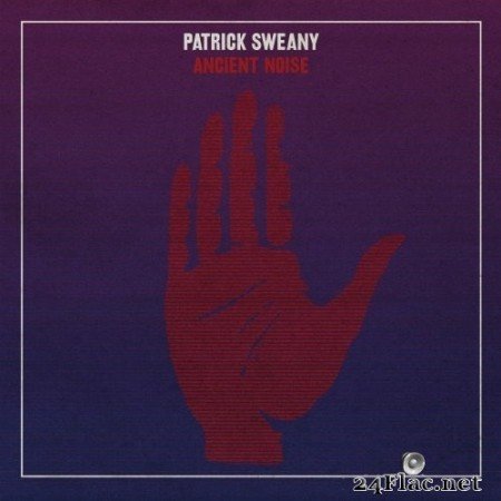 Patrick Sweany - Ancient Noise (2018) Hi-Res