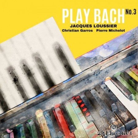 Jacques Loussier - Play Bach No. 3 (1962/2021) Hi-Res