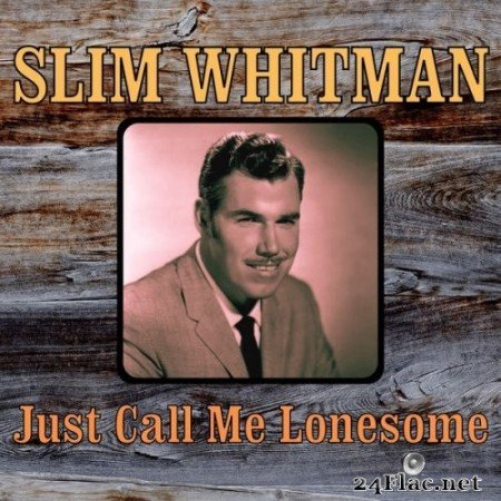 Slim Whitman - Just Call Me Lonesome (1961/2021) Hi-Res