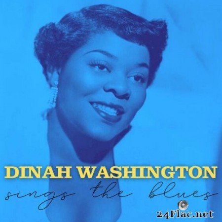 Dinah Washington, Betty Roché - Dinah Washington Sings the Blues (1955/2021) Hi-Res