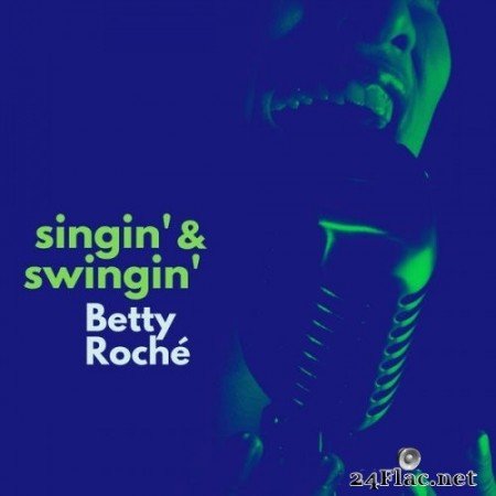 Betty Roché - Singin&#039; & Swingin&#039; (2021) Hi-Res