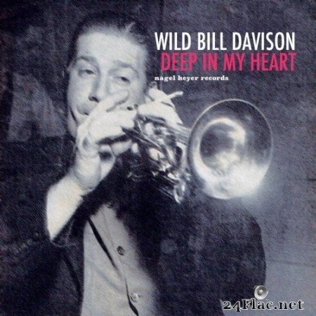 Wild Bill Davison - Deep in My Heart (2021) Hi-Res
